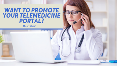 Want to promote your Telemedicine Portal_ Read this!